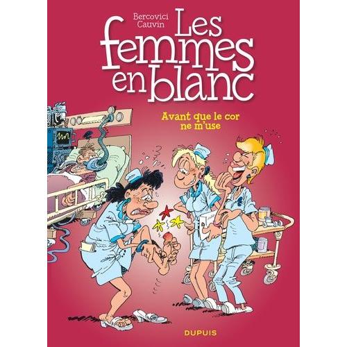 Les Femmes En Blanc Tome 15 - Avant Que Le Cor Ne M'use !