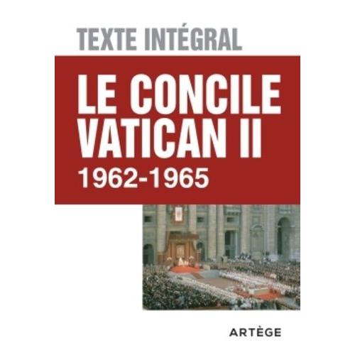Le Concile Vatican Ii 1962-1965 - Texte Intégral