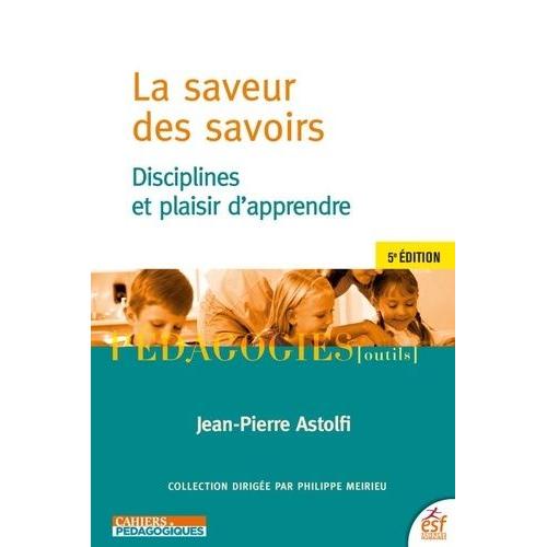 La Saveur Des Savoirs - Disciplines Et Plaisir D'apprendre