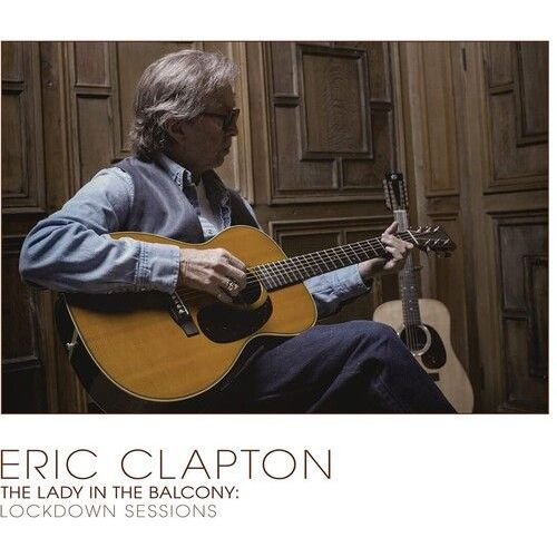 Eric Clapton - Lady In The Balcony: Lockdown Sessions - Creamy White Colored Vinyl [Vinyl Lp] Colored Vinyl, Cream, White, Uk - Import