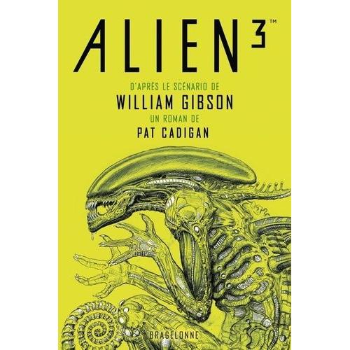 Alien 3 - Le Scénario De William Gibson