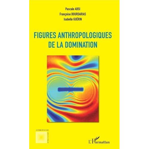 Figures Anthropologiques De La Domination
