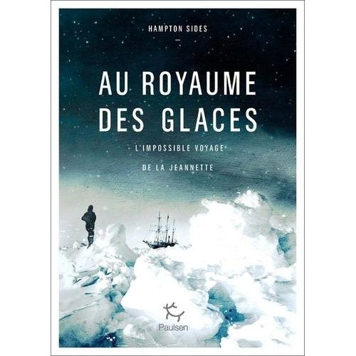 Au Royaume Des Glaces - L'impossible Voyage De La Jeannette