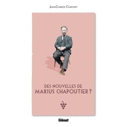 Des Nouvelles De Marius Chapoutier ?