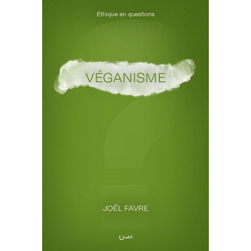 Véganisme - Ethique En Questions
