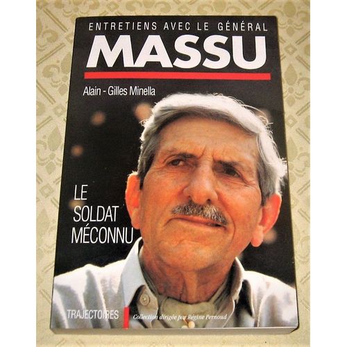 Le Soldat Méconnu (Dédicace Autographe Du Général Massu) - Entretiens.