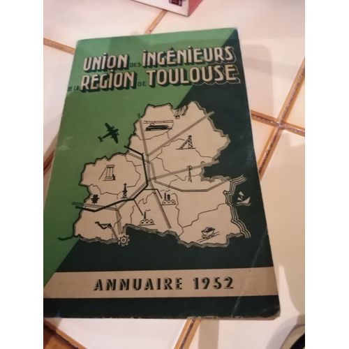 Annuaire 1952   - Union De Ingénieurs De La Région De Toulouse