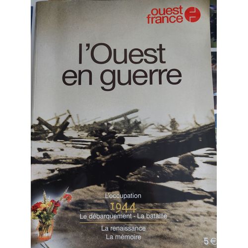 L'ouest En Guerre, L'occupation, Le Débarquement, La Bataille