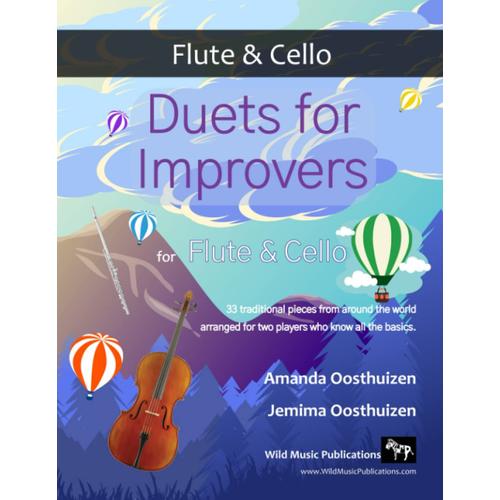 Duets For Improvers For Flute And Cello: 33 Exciting Traditional Melodies Arranged For Flute And Cello Players Who Know All The Basics.