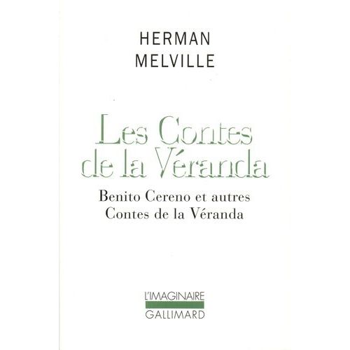 Les Contes De La Veranda - Benito Cereno Et Autres Contes De La Véranda