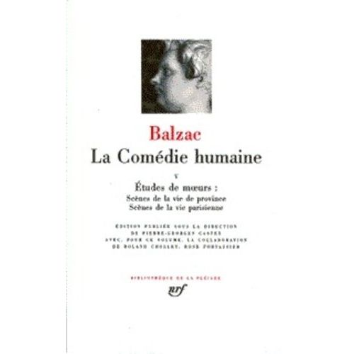 La Comédie Humaine Tome 5 - Etudes De Moeurs - Scènes De La Vie De Province - Scènes De La Vie Parisienne