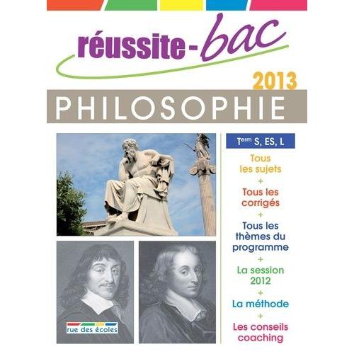 Réussite-Bac Philosophie Tle S, Es, L - Programmes 2013