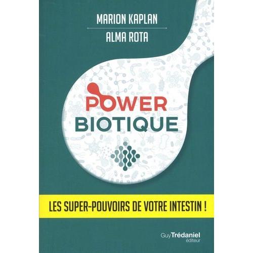 Powerbiotique - Les Super-Pouvoirs De Votre Intestin !