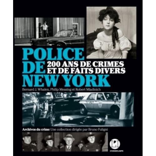 Police De New York - 200 Ans De Crimes Et De Faits Divers