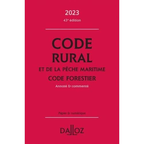 Code Rural Et De La Pêche Maritime - Code Forestier - Annoté & Commenté