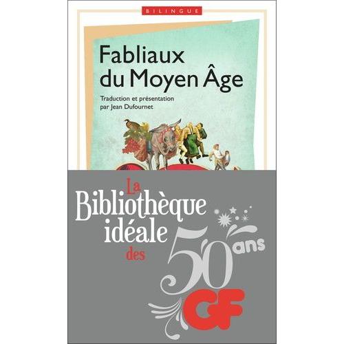 La Bibliothèque Idéale Des 50 Ans Gf Tome 15 - Fabliaux Du Moyen-Age - Edition Bilingue Français-Vieux Français