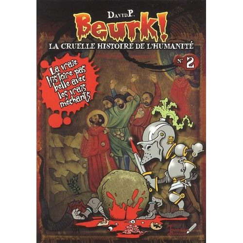 Beurk ! - La Cruelle Histoire De L'humanité N° 2