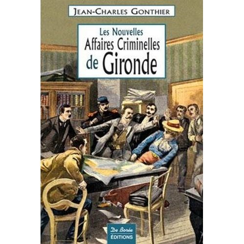 Les Nouvelles Affaires Criminelles De Gironde