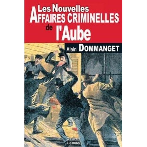 Les Nouvelles Affaires Criminelles De L'aube