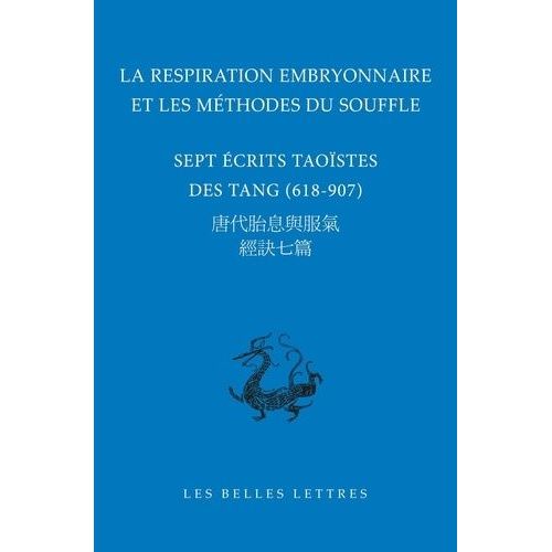 La Respiration Embryonnaire Et Les Méthodes Du Souffle - Sept Écrits Taoïstes Des Tang (618-907)