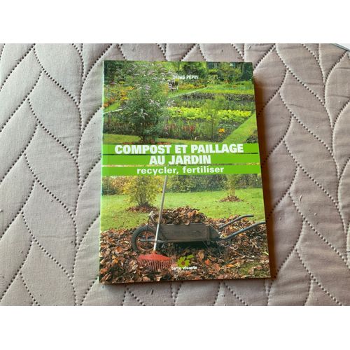 Compost Et Paillage Au Jardin.…L’Humus Richesse Et Santé De La Terre