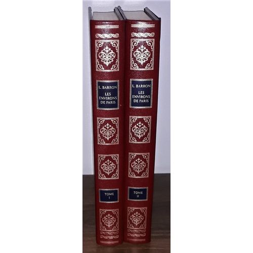 Les Environs De Paris Par Louis Barron - 2 Tomes - Edition Luxe De Crémille