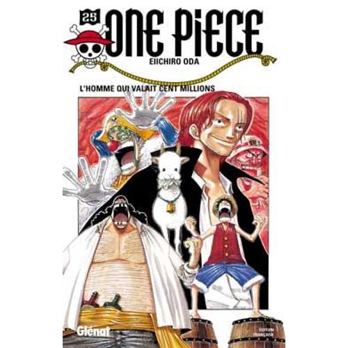 One Piece - 1re Édition - Tome 25 : L'homme Qui Valait Cent Millions