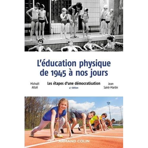 L'éducation Physique De 1945 À Nos Jours - Les Étapes D'une Démocratisation