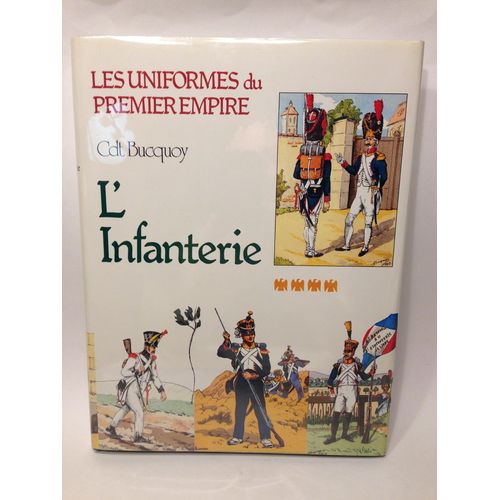   Les Uniformes Du Premier Empire  L'infanterie De Ligne Et L'infanterie Légère.