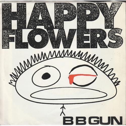 Happy Flowers: Bb Gun 45t 17cm Vinyl Usa 1989