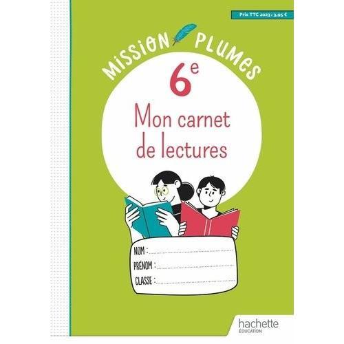 Mon Carnet De Lectures 6e Mission Plumes - Cahier Élève