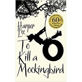 To Kill A Mockingbird. 60th Anniversary Edition