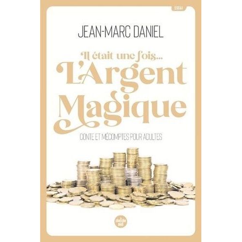Il Était Une Fois - L'argent Magique - Conte Et Mécomptes Pour Adultes