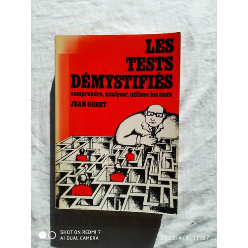 Jean Gobet, Les Tests Démystifiés : Comprendre, Analyser, Utiliser Les Tests, Aubier, 1982