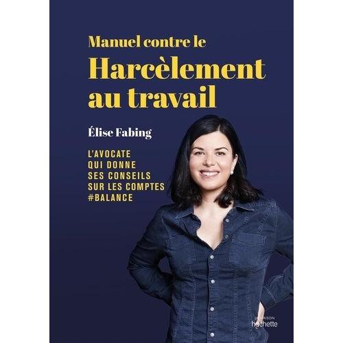 Manuel Contre Le Harcèlement Au Travail - L'avocate Qui Donne Ses Conseils Sur Les Compte #Balance