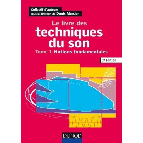 Le Livre Des Techniques Du Son - Tome 1, Notions Fondamentales