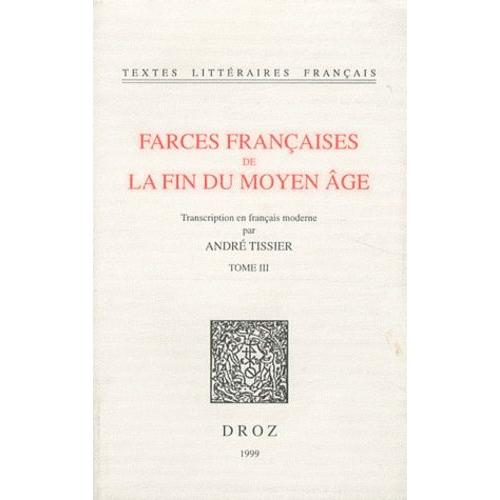 Farces Françaises De La Fin Du Moyen Age - Tome 3