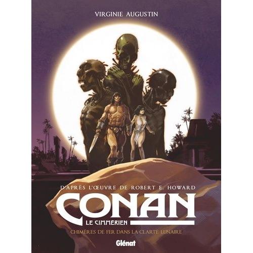 Conan Le Cimmérien Tome 6 - Chimères De Fer Dans La Clarté Lunaire