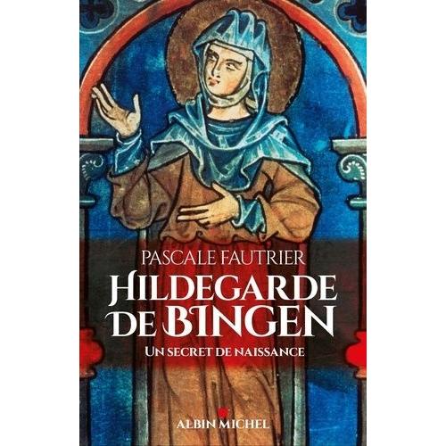 Hildegarde De Bingen - Un Secret De Naissance
