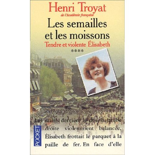Les Semailles Et Les Moissons - Tome 4 - Tendre Et Violente Elisabeth