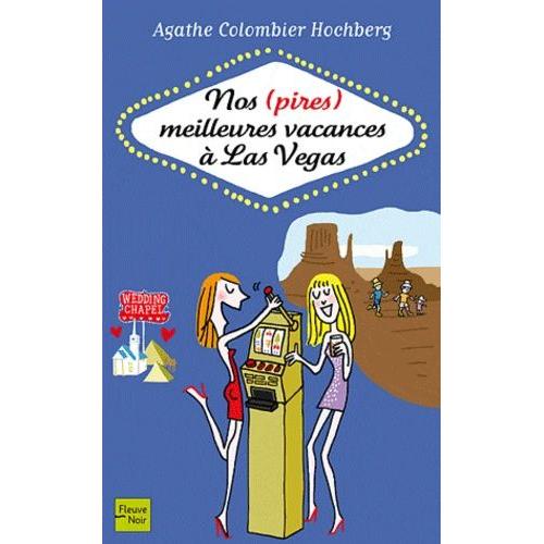 Nos (Pires) Meilleures Vacances À Las Vegas