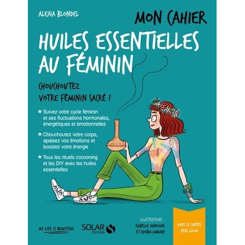 Mon Cahier Huiles Essentielles Au Féminin