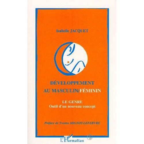 Développement Au Masculin-Féminin - Le Genre Outil D'un Nouveau Concept