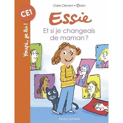 Essie - Et Si Je Changeais De Maman ?
