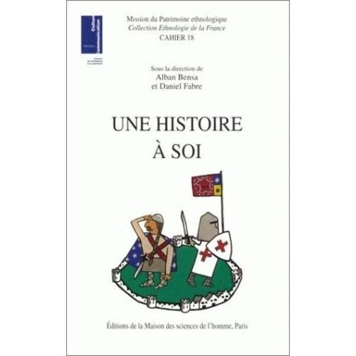 Une Histoire À Soi - Figurations Du Passé Et Localités