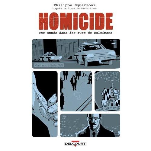 Homicide Tome 2 - 4 Février - 10 Février 1988 - Une Année Dans Les Rues De Baltimore