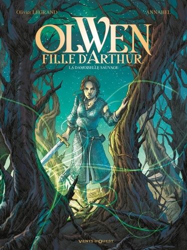 Olwen, Fille D'arthur Tome 1 - La Damoiselle Sauvage