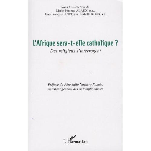 L'afrique Sera-T-Elle Catholique ? - Des Religieux S'interrogent