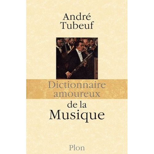 Dictionnaire Amoureux De La Musique