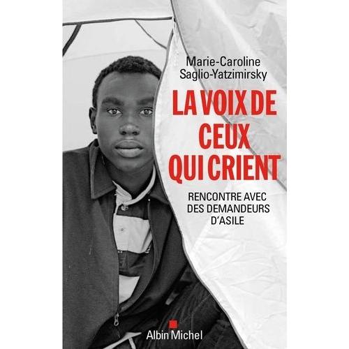 La Voix De Ceux Qui Crient - Rencontre Avec Des Demandeurs D'asile